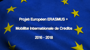 Projet Européen ERASMUS + Mobilité Internationale de Crédits 2016 - 2018