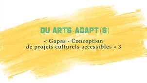 DU Arts-Adapt(s) - 06/11/23 - Gapas, Conception de projets culturels accessibles 3