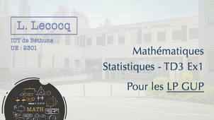 L. Lecocq - LP GUP - Maths - Statistiques - TD3 Ex1