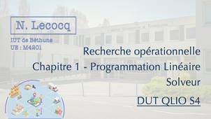 N. Lecocq - DUT QLIO S4 - Recherche opérationnelle - Chapitre 1 - Programmation linéaire - Solveur