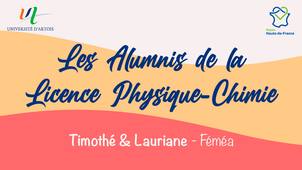 Les Alumnis de la Licence Physique Chimie : Lauriane & Timothé - Féméa