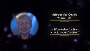 Natacha Vas-Deyres - La SF, nouvelles frontières de la littérature française ?