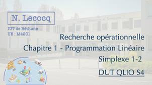 N. Lecocq - DUT QLIO S4 - Recherche opérationnelle - Chapitre 1 - Programmation linéaire - Simplexe 1-2