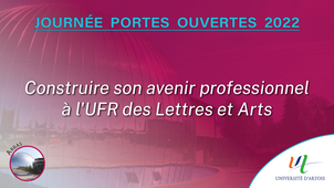 JPO 2022 - Construire son avenir professionnel à l'UFR Lettres et Arts