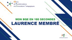 Mon BQE en 180 secondes : Laurence MEMBRÉ