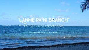 Lanmè pa ni branch, une expérience filmique et de recherche.