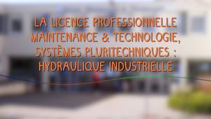 La licence professionnelle Maintenance & Technologie, système Pluritechniques : parcours Hydraulique Industrielle