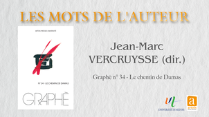 Les Mots de l'Auteur - Graphè n°34 : Le chemin de Damas - Jean-Marc Vercruysse (dir.)