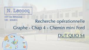 N. Lecocq - DUT QLIO S4 - Graphes - Chapitre 4 - Chemin mini Ford