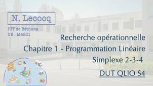 N. Lecocq - DUT QLIO S4 - Recherche opérationnelle - Chapitre 1 - Programmation linéaire - Simplexe 2-3-4