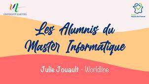 Les Alumnis du Master Informatique : Julie - Worldline