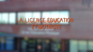 La licence éducation et motricité (EM)