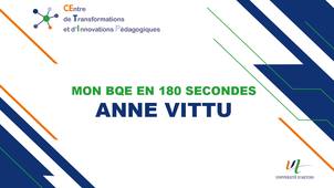 Mon BQE en 180 secondes : Anne VITTU