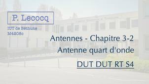 P.Lecocq - DUT RT S4 - Antennes - Chapitre 3-2 - Antenne Quart d'onde