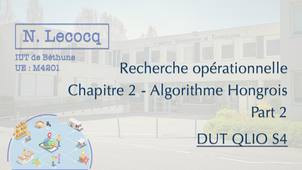 N. Lecocq - DUT QLIO S4 - Recherche opérationnelle - Chapitre 2 - Algorithme Hongrois - Part 2