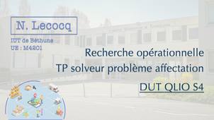 N. Lecocq - DUT QLIO S4 - Recherche opérationnelle - Solveur pour TD2