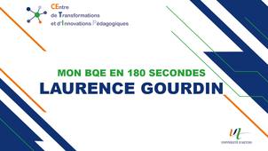 Mon BQE en 180 secondes : Laurence GOURDIN