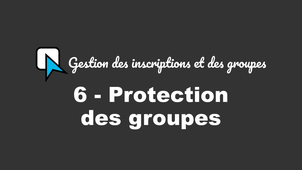 6 - Protection des groupes