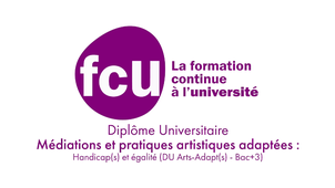 Présentation du Diplôme Universitaire « Médiations et pratiques artistiques adaptées : Handicap(s) et égalité »