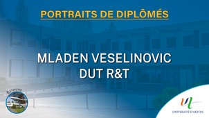 DUT R&T - Portraits de diplômés (Mladen Veselinovic)