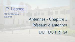 P.Lecocq - DUT RT S4 - Antennes - Chapitre 5 - Réseaux d'antennes